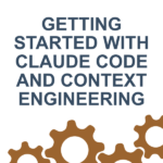 Getting Started with Claude Code and Context Engineering