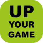 UP YOUR GAME